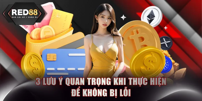 3 lưu ý quan trọng khi thực hiện để không bị lỗi