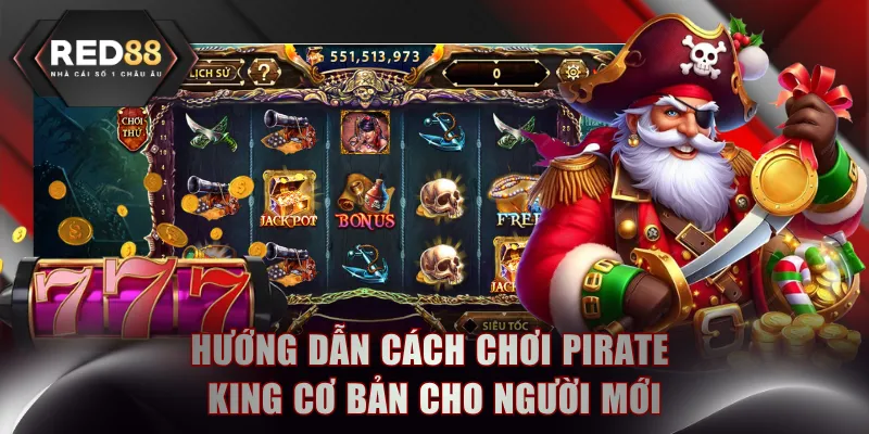 Hướng dẫn cách chơi Pirate King cơ bản cho người mới