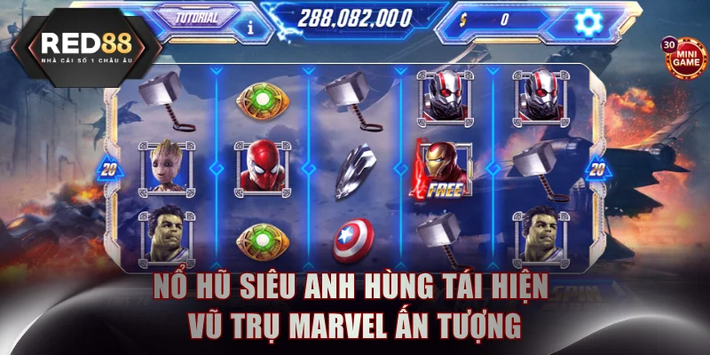 Nổ hũ Siêu Anh Hùng tái hiện vũ trụ Marvel ấn tượng