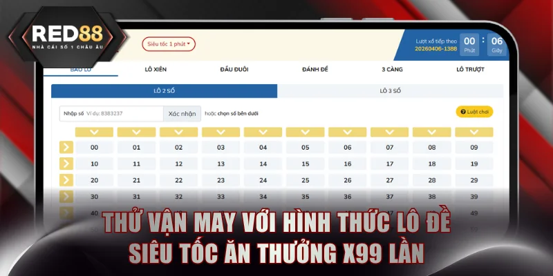 Thử vận may với hình thức lô đề siêu tốc ăn thưởng x99 lần