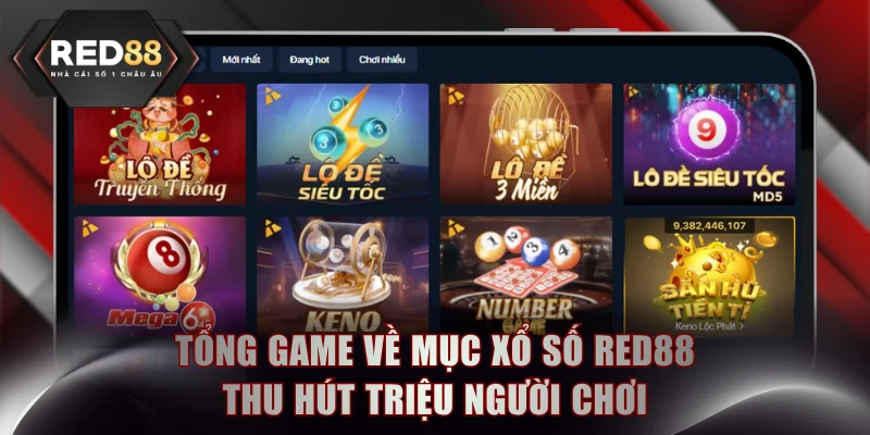 Tổng game về mục xổ số RED88 thu hút triệu người chơi